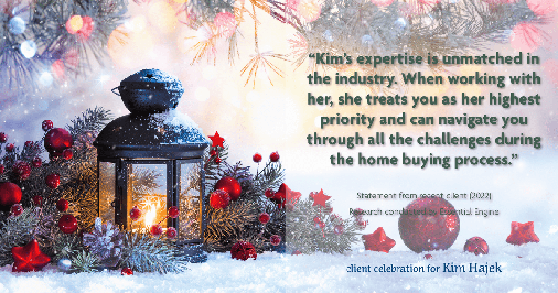 Testimonial for mortgage professional Kim Hajek with Mission Loans in Irvine, CA: "Kim's expertise is unmatched in the industry. When working with her, she treats you as her highest priority and can navigate you through all the challenges during the home buying process."