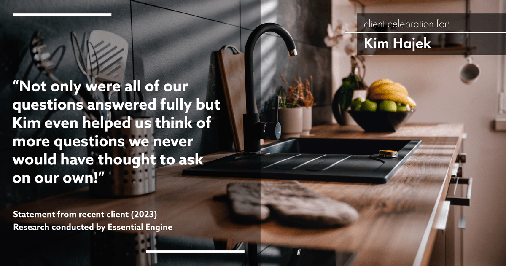 Testimonial for mortgage professional Kim Hajek with Mission Loans in Irvine, CA: "Not only were all of our questions answered fully but Kim even helped us think of more questions we never would have thought to ask on our own!"