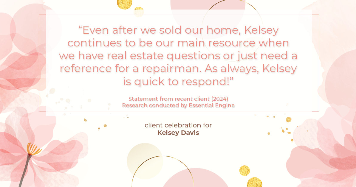 Testimonial for real estate agent Kelsey Davis with Elsie Halbert Real Estate LLC in Kaufman, TX: "Even after we sold our home, Kelsey continues to be our main resource when we have real estate questions or just need a reference for a repairman. As always, Kelsey is quick to respond!"