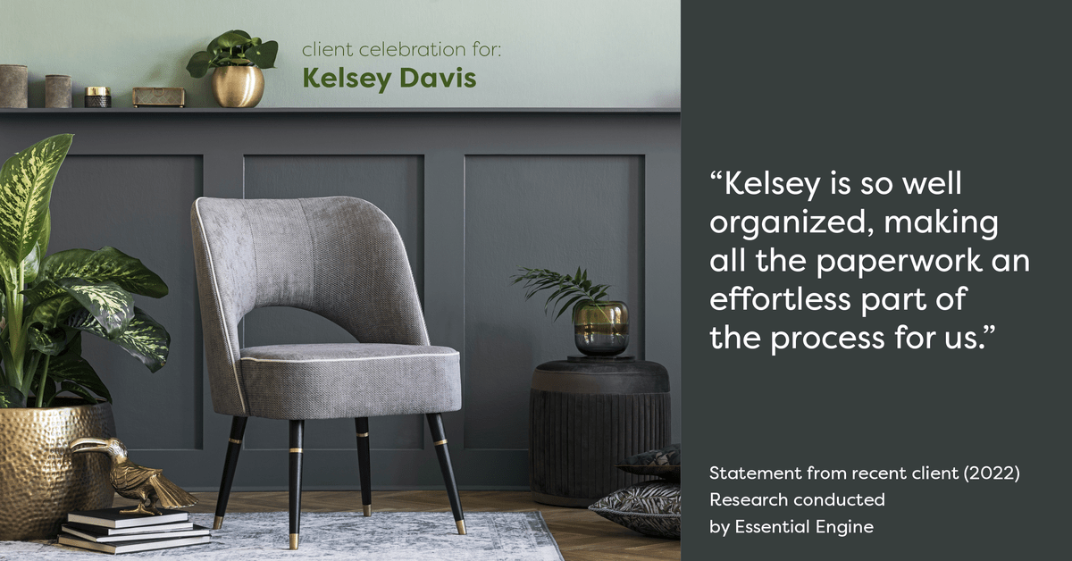 Testimonial for real estate agent Kelsey Davis with Elsie Halbert Real Estate LLC in Kaufman, TX: "Kelsey is so well organized, making all the paperwork an effortless part of the process for us."