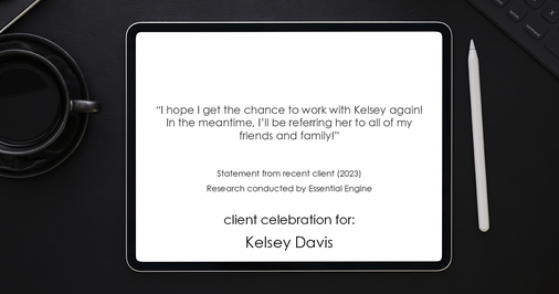 Testimonial for real estate agent Kelsey Davis with Elsie Halbert Real Estate LLC in Kaufman, TX: "I hope I get the chance to work with Kelsey again! In the meantime, I'll be referring her to all of my friends and family!"