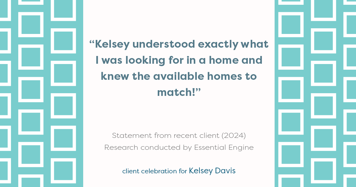 Testimonial for real estate agent Kelsey Davis with Elsie Halbert Real Estate LLC in Kaufman, TX: "Kelsey understood exactly what I was looking for in a home and knew the available homes to match!"