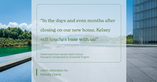 Testimonial for real estate agent Kelsey Davis with Elsie Halbert Real Estate LLC in Kaufman, TX: "In the days and even months after closing on our new home, Kelsey still touches base with us!"