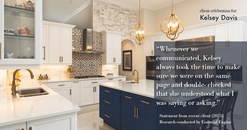 Testimonial for real estate agent Kelsey Davis with Elsie Halbert Real Estate LLC in Kaufman, TX: "Whenever we communicated, Kelsey always took the time to make sure we were on the same page and double- checked that she understood what I was saying or asking."