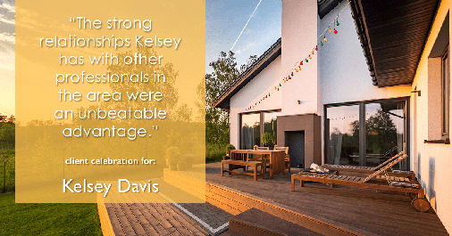 Testimonial for real estate agent Kelsey Davis with Elsie Halbert Real Estate LLC in Kaufman, TX: "The strong relationships Kelsey has with other professionals in the area were an unbeatable advantage."