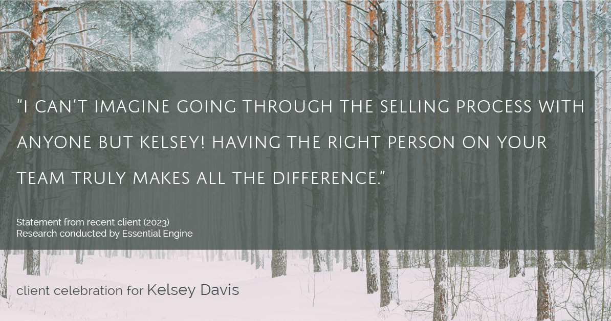 Testimonial for real estate agent Kelsey Davis with Elsie Halbert Real Estate LLC in Kaufman, TX: "I can't imagine going through the selling process with anyone but Kelsey! Having the right person on your team truly makes all the difference."