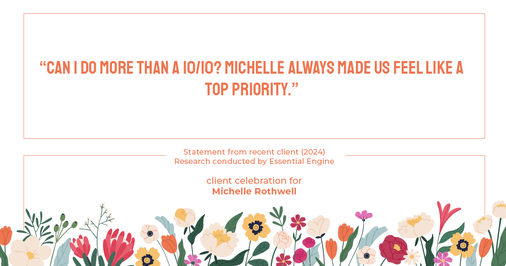 Testimonial for real estate agent Michelle Rothwell with RE/MAX Legacy in Chalfont, PA: "Can I do more than a 10/10? Michelle always made us feel like a top priority."
