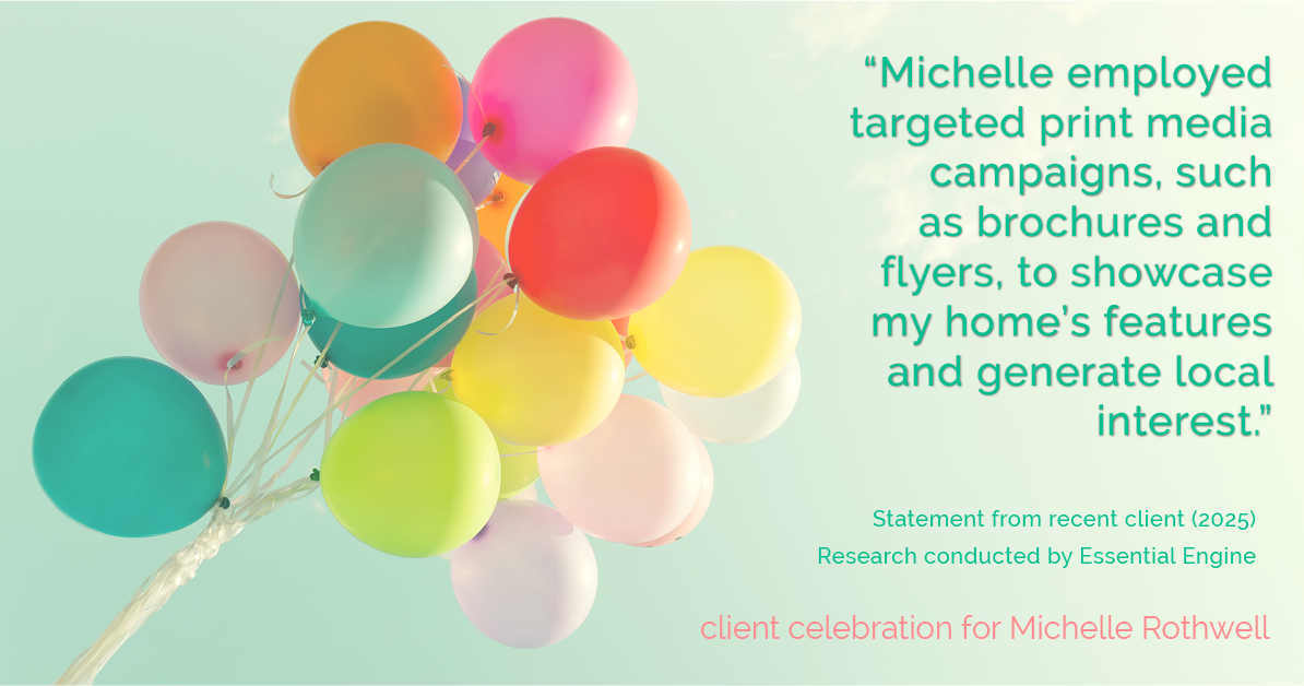 Testimonial for real estate agent Michelle Rothwell with RE/MAX Legacy in Chalfont, PA: "Michelle employed targeted print media campaigns, such as brochures and flyers, to showcase my home's features and generate local interest."