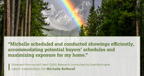 Testimonial for real estate agent Michelle Rothwell with RE/MAX Legacy in Chalfont, PA: "Michelle scheduled and conducted showings efficiently, accommodating potential buyers' schedules and maximizing exposure for my home."