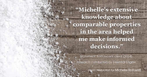 Testimonial for real estate agent Michelle Rothwell with RE/MAX Legacy in Chalfont, PA: "Michelle's extensive knowledge about comparable properties in the area helped me make informed decisions."