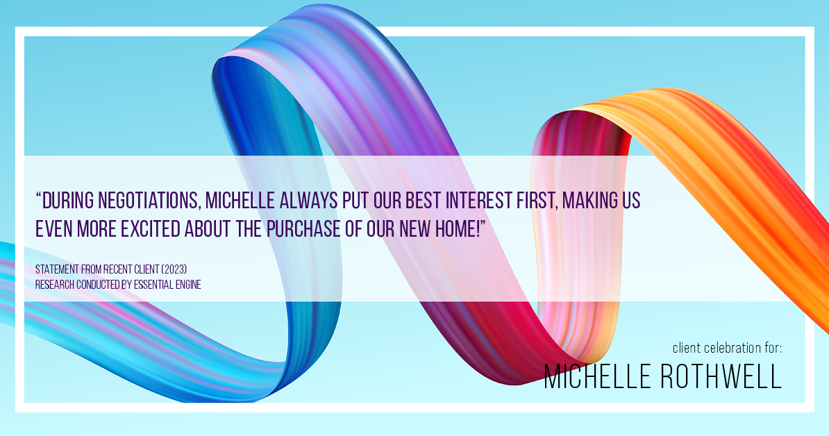 Testimonial for real estate agent Michelle Rothwell with RE/MAX Legacy in Chalfont, PA: "During negotiations, Michelle always put our best interest first, making us even more excited about the purchase of our new home!"
