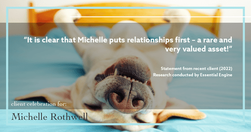 Testimonial for real estate agent Michelle Rothwell with RE/MAX Action Realty in Maple Glen, PA: "It is clear that Michelle puts relationships first – a rare and very valued asset!"