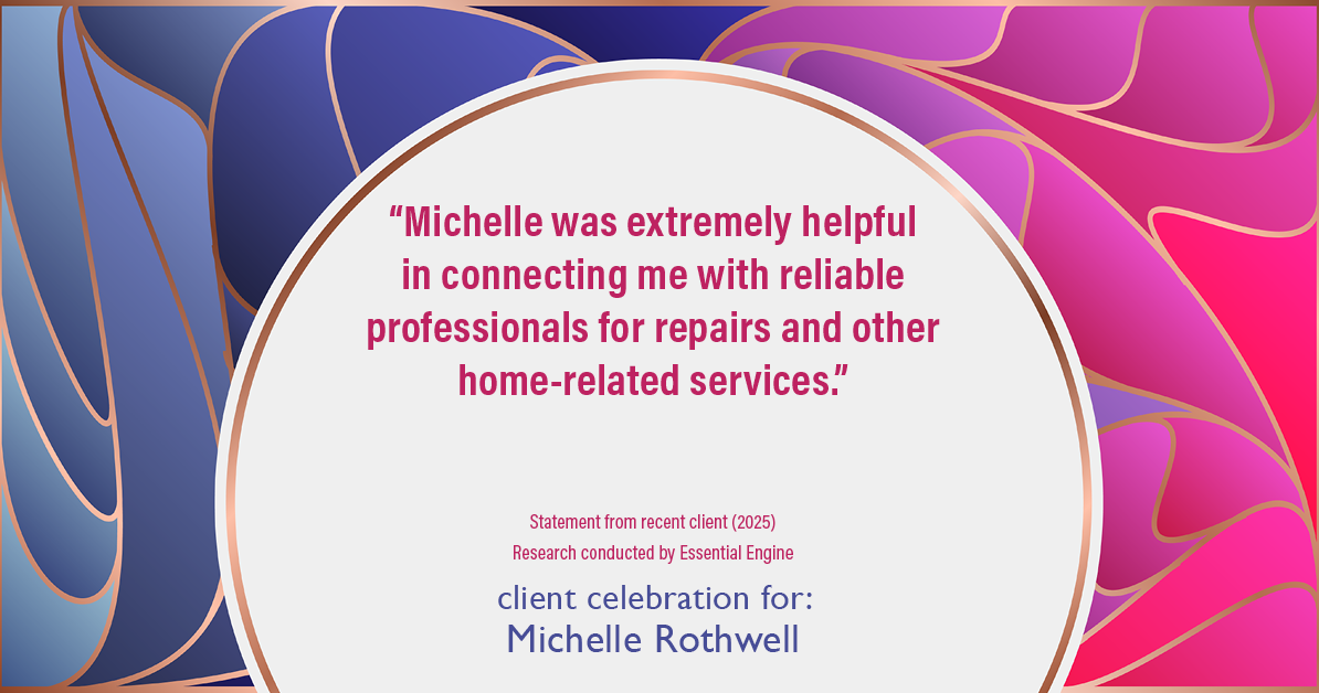 Testimonial for real estate agent Michelle Rothwell with RE/MAX Legacy in Chalfont, PA: "Michelle was extremely helpful in connecting me with reliable professionals for repairs and other home-related services."