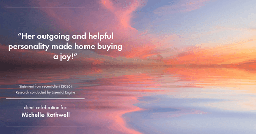 Testimonial for real estate agent Michelle Rothwell with RE/MAX Legacy in Chalfont, PA: "Her outgoing and helpful personality made home buying a joy!"