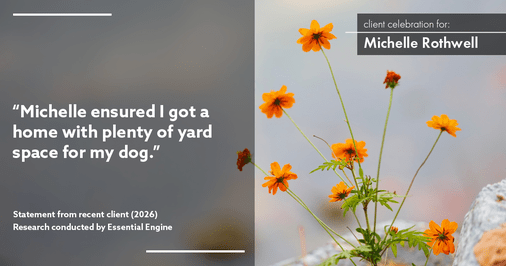 Testimonial for real estate agent Michelle Rothwell with RE/MAX Legacy in Chalfont, PA: "Michelle ensured I got a home with plenty of yard space for my dog."