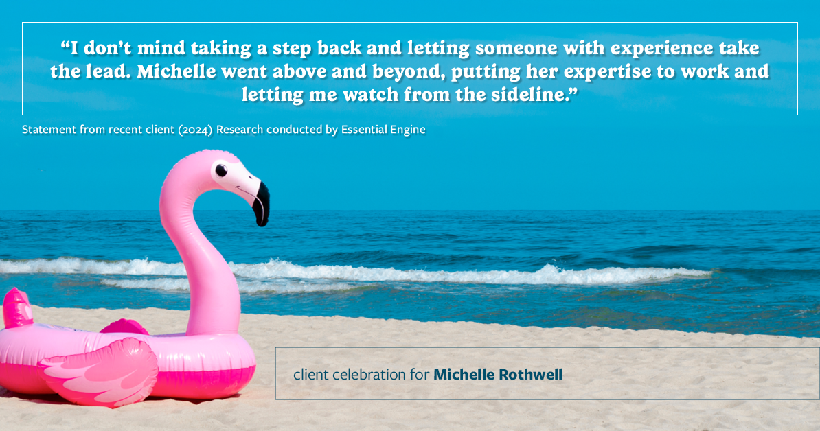 Testimonial for real estate agent Michelle Rothwell with RE/MAX Legacy in Chalfont, PA: "I don't mind taking a step back and letting someone with experience take the lead. Michelle went above and beyond, putting her expertise to work and letting me watch from the sideline."