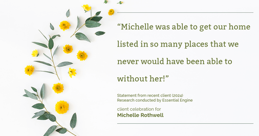 Testimonial for real estate agent Michelle Rothwell with RE/MAX Legacy in Chalfont, PA: "Michelle was able to get our home listed in so many places that we never would have been able to without her!"