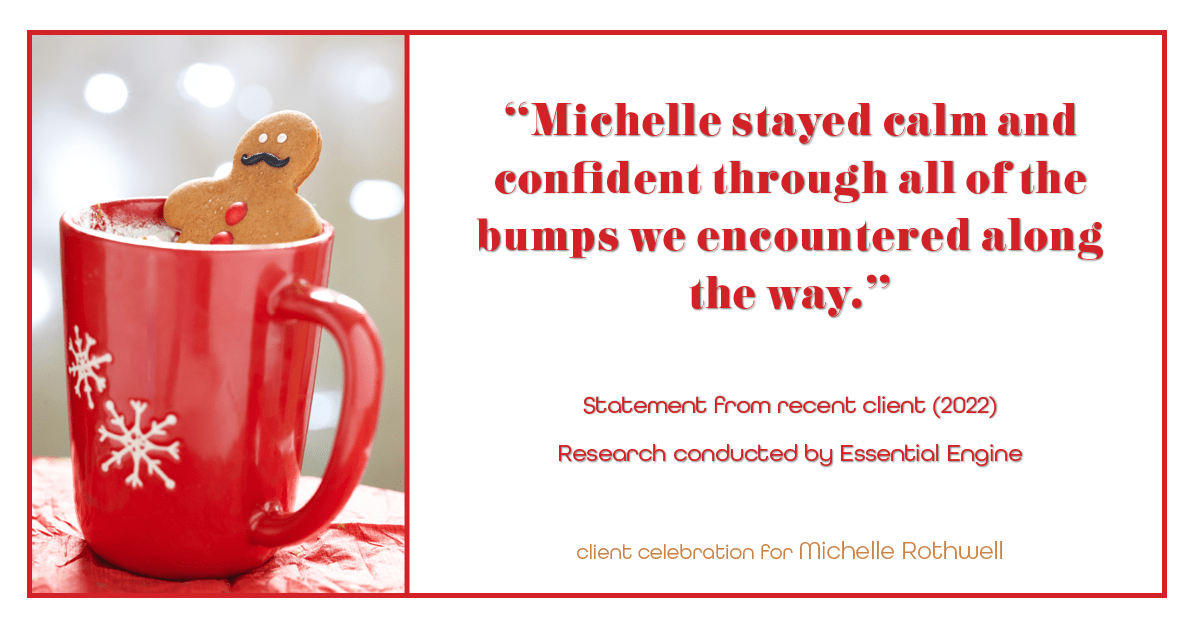 Testimonial for real estate agent Michelle Rothwell with RE/MAX Legacy in Chalfont, PA: "Michelle stayed calm and confident through all of the bumps we encountered along the way."