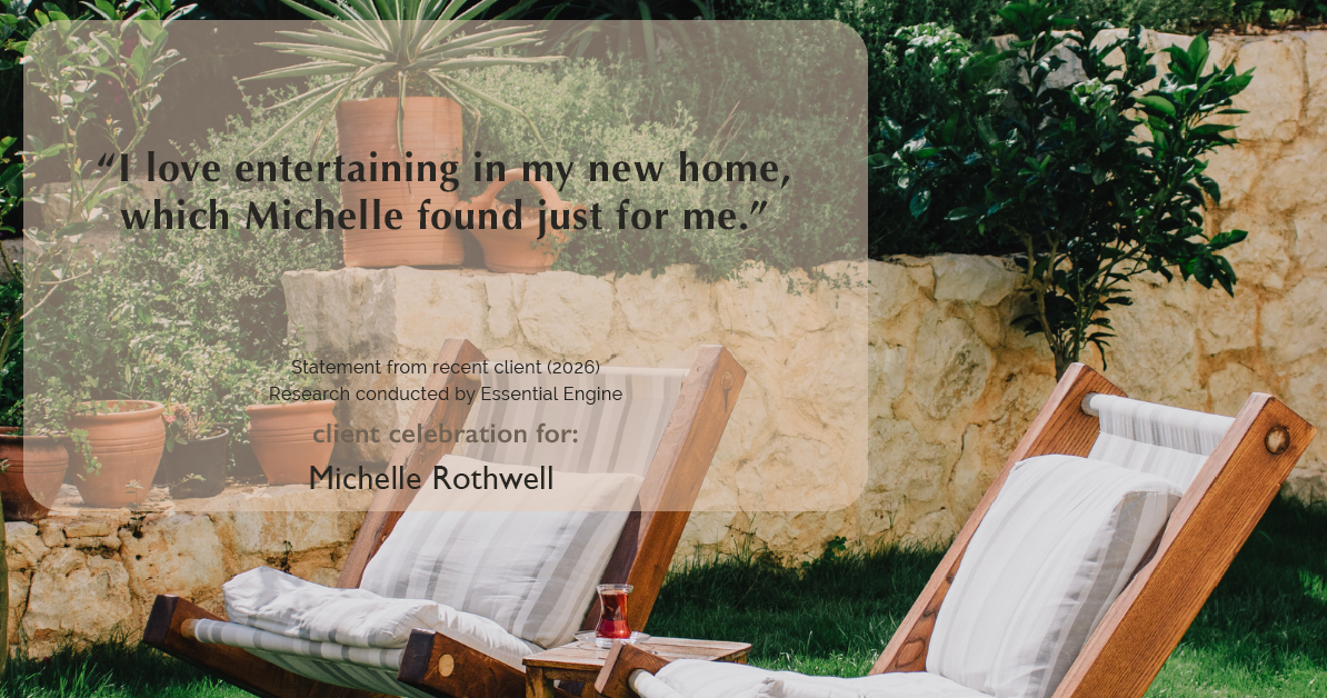 Testimonial for real estate agent Michelle Rothwell with RE/MAX Legacy in Chalfont, PA: "I love entertaining in my new home, which Michelle found just for me."