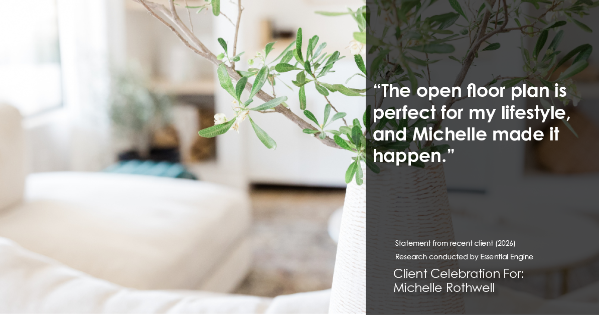 Testimonial for real estate agent Michelle Rothwell with RE/MAX Legacy in Chalfont, PA: "The open floor plan is perfect for my lifestyle, and Michelle made it happen."