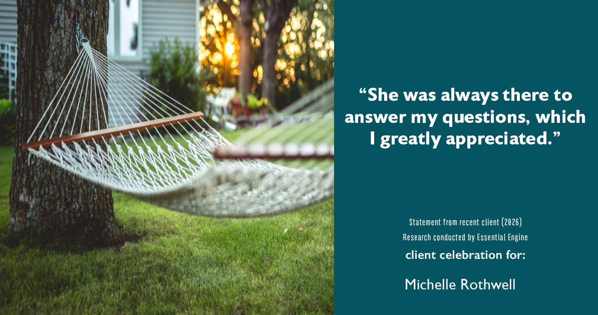 Testimonial for real estate agent Michelle Rothwell with RE/MAX Legacy in Chalfont, PA: "She was always there to answer my questions, which I greatly appreciated."
