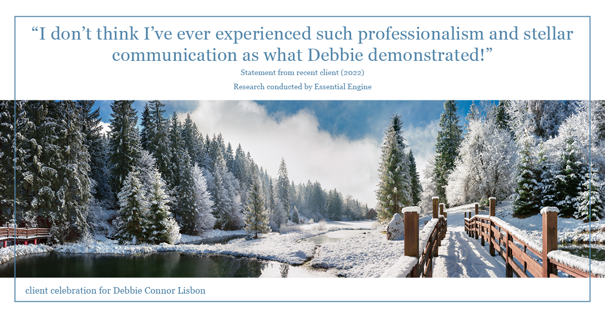 Testimonial for real estate agent Deb Connor Lisbon Chairman's Circle Gold, Realtor, GRI, SRES, ABR with BHHS Fox and Roach Realtors in , : "I don't think I've ever experienced such professionalism and stellar communication as what Debbie demonstrated!"