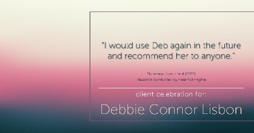 Testimonial for real estate agent Deb Connor Lisbon Chairman's Circle Gold, Realtor, GRI, SRES, ABR with BHHS Fox and Roach Realtors in West Chester, PA: "I would use Deb again in the future and recommend her to anyone.”