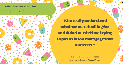Testimonial for mortgage professional Kim Schultz with First Bank Mortgage in Overland Park, KS: "Kim really understood what we were looking for and didn't waste time trying to put us into a mortgage that didn't fit."