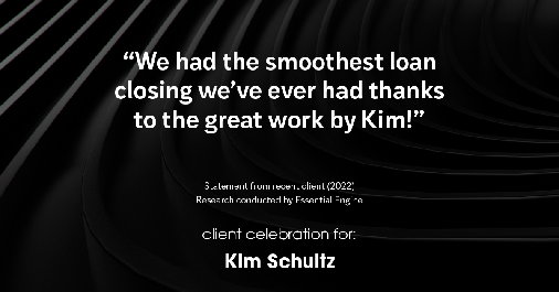Testimonial for mortgage professional Kim Schultz with First Bank Mortgage in Overland Park, KS: "We had the smoothest loan closing we've ever had thanks to the great work by Kim!"