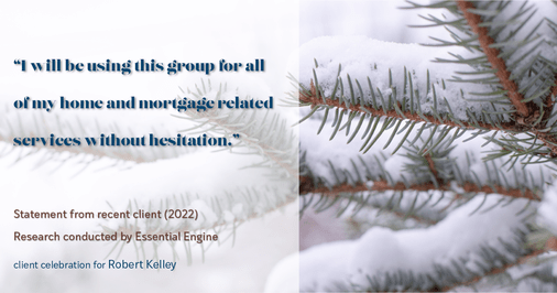 Testimonial for mortgage professional Robert Kelley with Evesham Mortgage in Marlton, NJ: "I will be using this group for all of my home and mortgage related services without hesitation."