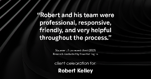 Testimonial for mortgage professional Robert Kelley with Evesham Mortgage in Marlton, NJ: “Robert and his team were professional, responsive, friendly, and very helpful throughout the process."