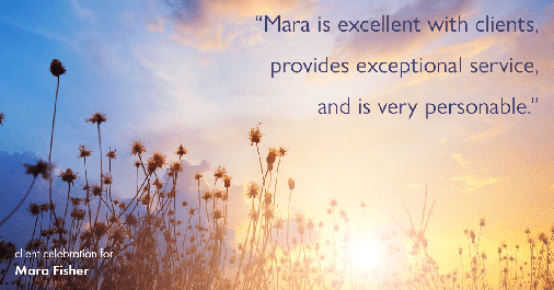 Testimonial for mortgage professional Mara Fisher with T2 Financial Revolution Mortg in , : "Mara is excellent with clients, provides exceptional service,  and is very personable."