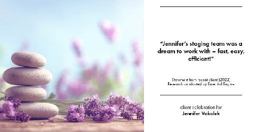 Testimonial for real estate agent Jennifer Vokolek with RE/MAX DFW Associates in Frisco, TX: "Jennifer's staging team was a dream to work with – fast, easy, efficient!"