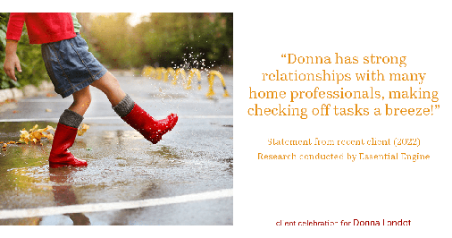 Testimonial for real estate agent Donna Londot with RE/MAX Signature in Phoenix, AZ: "Donna has strong relationships with many home professionals, making checking off tasks a breeze!"