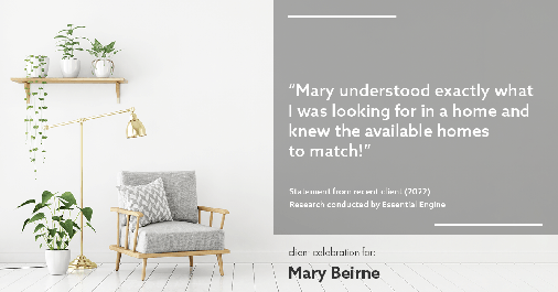 Testimonial for real estate agent Mary Beirne with Dream Town Realty in Chicago, IL: "Mary understood exactly what I was looking for in a home and knew the available homes to match!"