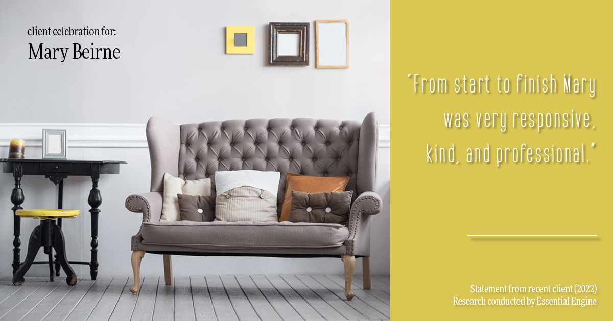Testimonial for real estate agent Mary Beirne with Dream Town Realty in , : "From start to finish Mary was very responsive, kind, and professional."