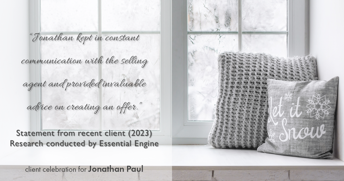 Testimonial for real estate agent Jonathan Paul with BHHS - Chicago in , : "Jonathan kept in constant communication with the selling agent and provided invaluable advice on creating an offer."