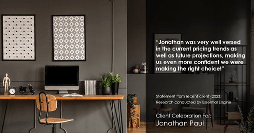 Testimonial for real estate agent Jonathan Paul with BHHS - Chicago in , : "Jonathan was very well versed in the current pricing trends as well as future projections, making us even more confident we were making the right choice!"