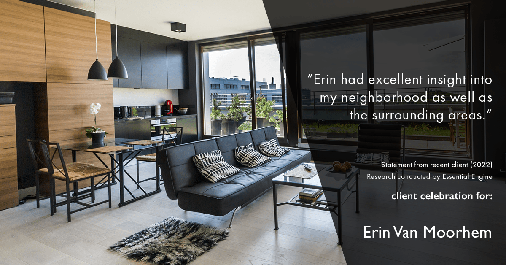 Testimonial for real estate agent Erin Van Moorhem with Compass in Seattle, WA: "Erin had excellent insight into my neighborhood as well as the surrounding areas."