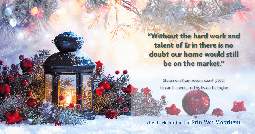Testimonial for real estate agent Erin Van Moorhem with Compass in Seattle, WA: "Without the hard work and talent of Erin there is no doubt our home would still be on the market."