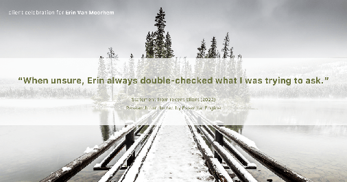 Testimonial for real estate agent Erin Van Moorhem with Compass in Seattle, WA: "When unsure, Erin always double-checked what I was trying to ask."