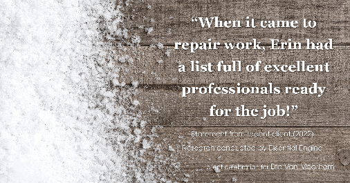 Testimonial for real estate agent Erin Van Moorhem with Compass in Seattle, WA: "When it came to repair work, Erin had a list full of excellent professionals ready for the job!"