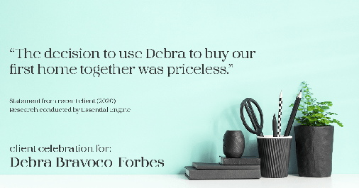 Testimonial for real estate agent Debra Bravoco-Forbes with Coldwell Banker Realty in Yorktown Heights, NY: "The decision to use Debra to buy our first home together was priceless."