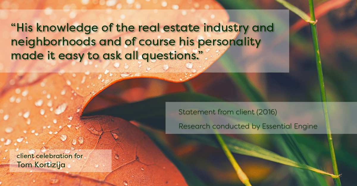 Testimonial for real estate agent Tom Kortizija with Compass in Danville, CA: "His knowledge of the real estate industry and neighborhoods and of course his personality made it easy to ask all questions."
