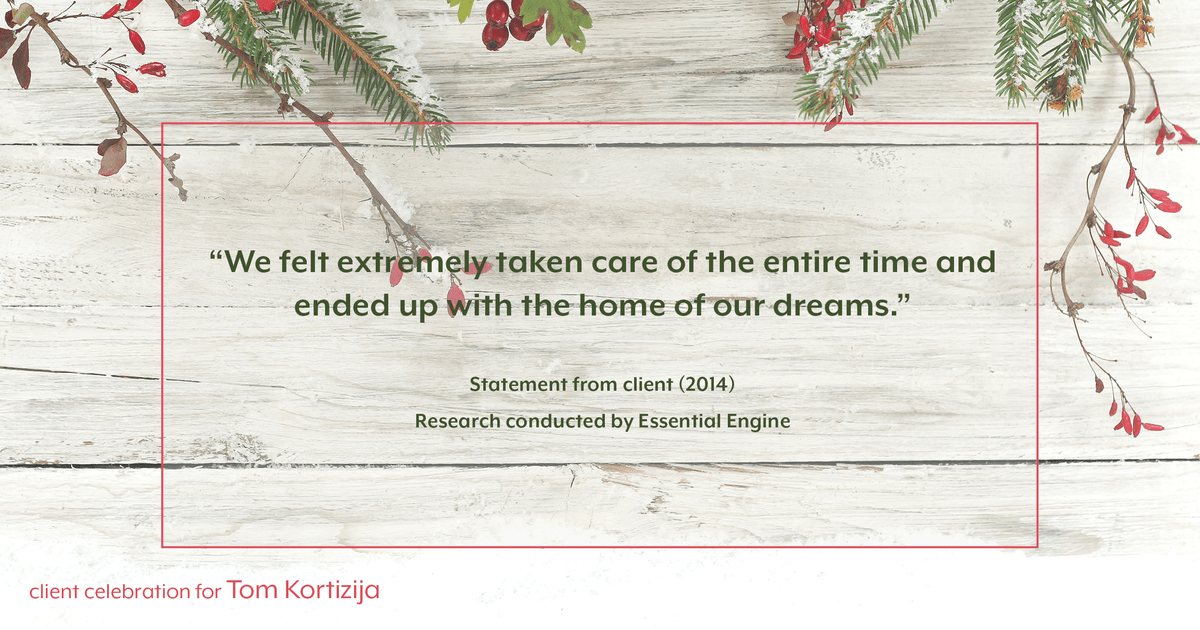 Testimonial for real estate agent Tom Kortizija with Compass in Danville, CA: "We felt extremely taken care of the entire time and ended up with the home of our dreams."