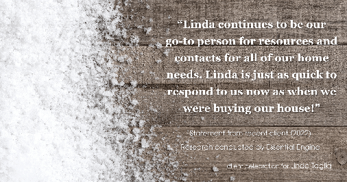 Testimonial for mortgage professional Linda Taglia with American Commercial Bank & Trust in , : "Linda continues to be our go-to person for resources and contacts for all of our home needs. Linda is just as quick to respond to us now as when we were buying our house!"