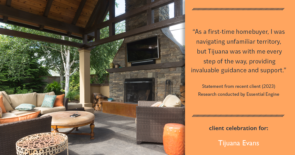 Testimonial for real estate agent Tijuana Evans with Prime 1 Realty in , : "As a first-time homebuyer, I was navigating unfamiliar territory, but Tijuana was with me every step of the way, providing invaluable guidance and support."