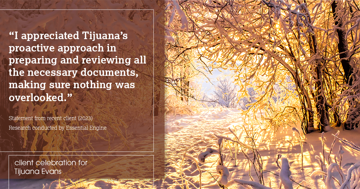 Testimonial for real estate agent Tijuana Evans with Prime 1 Realty in , : "I appreciated Tijuana's proactive approach in preparing and reviewing all the necessary documents, making sure nothing was overlooked."