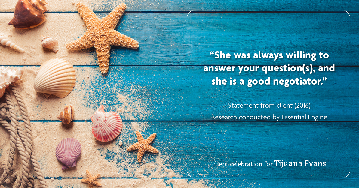 Testimonial for real estate agent Tijuana Evans with Prime 1 Realty in , : "She was always willing to answer your question(s), and she is a good negotiator."