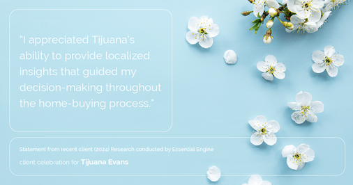 Testimonial for real estate agent Tijuana Evans with Prime 1 Realty in , : "I appreciated Tijuana's ability to provide localized insights that guided my decision-making throughout the home-buying process."